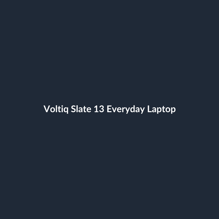 Voltiq Slate 13 Everyday Laptop