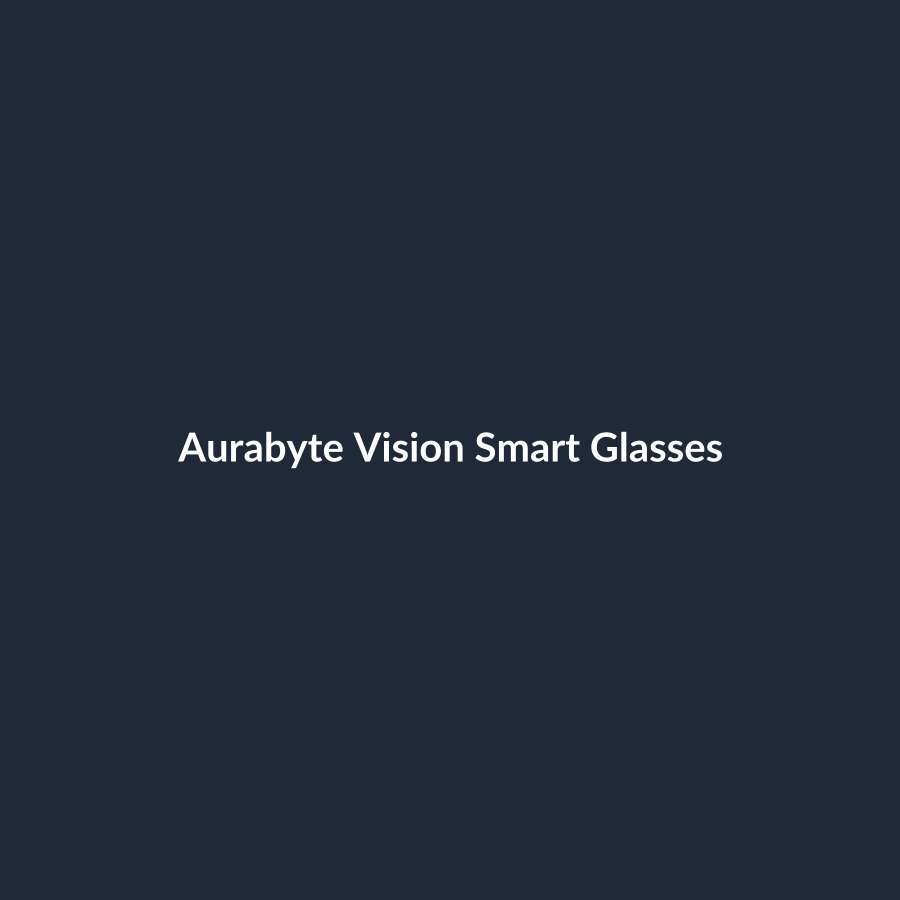Aurabyte Vision Smart Glasses