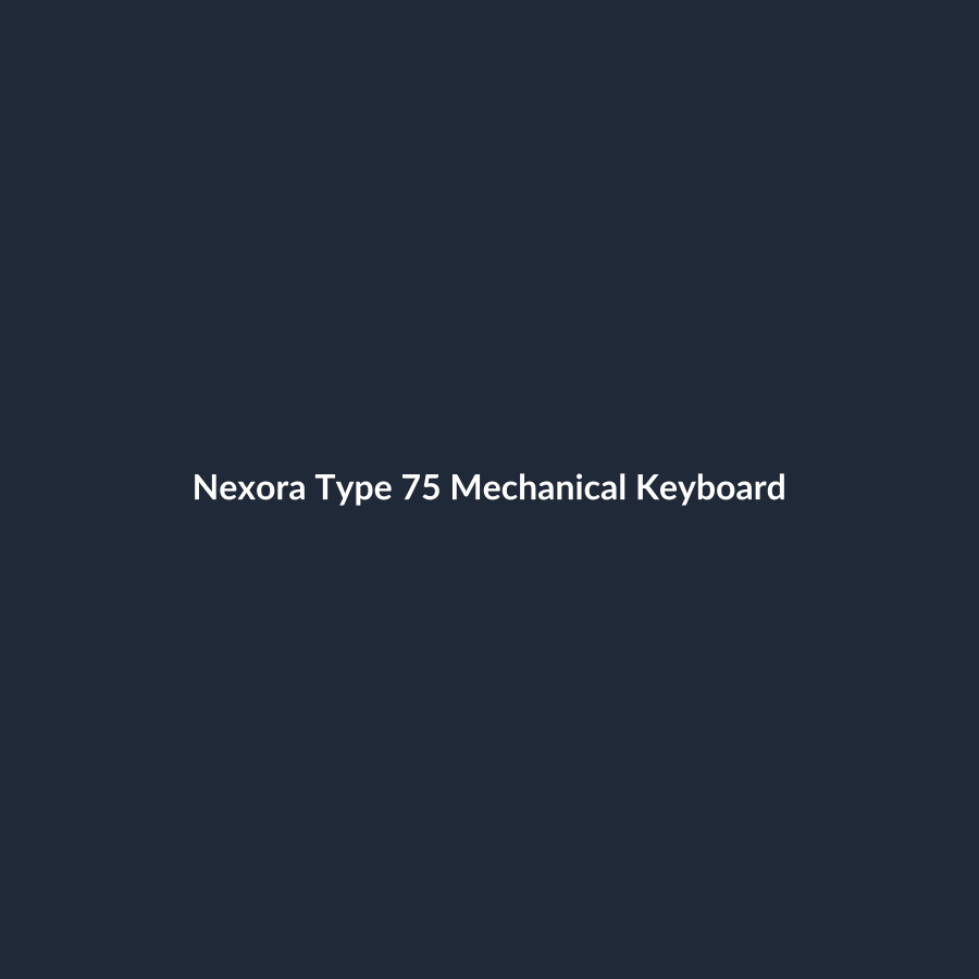 Nexora Type 75 Mechanical Keyboard