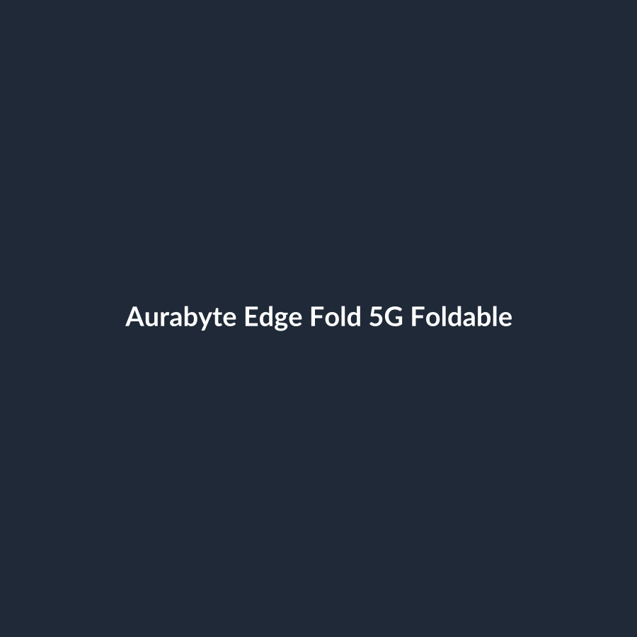 Aurabyte Edge Fold 5G Foldable